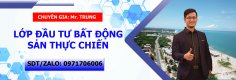 ĐẦU TƯ BẤT ĐỘNG SẢN THỰC CHIẾN